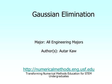 Major: All Engineering Majors Author(s): Autar Kaw 