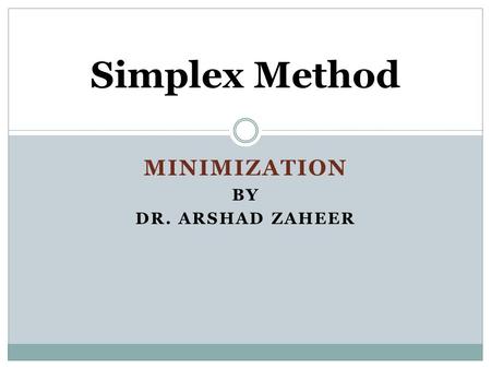 Minimization by Dr. Arshad zaheer