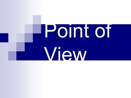 Point of View. Point of view refers to the way a story is told; the perspective or angle of vision or position from which the events are narrated for.