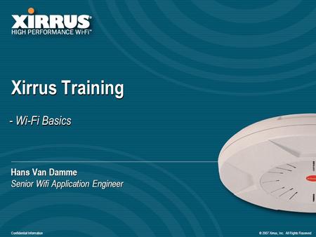Xirrus Training Wi-Fi Basics Hans Van Damme