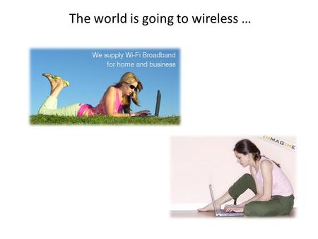 The world is going to wireless …. Wireless Networking Part 2 CCNP Switch Hossein Shamloo.