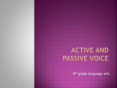 8 th grade language arts.   verbs-active-passive-conditional-and- subjunctive-mood-to-achieve-particular- effects-common-core-standards-8-l-3-8-l-3-a.
