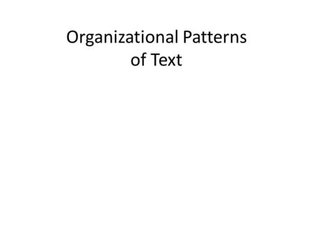 Organizational Patterns of Text