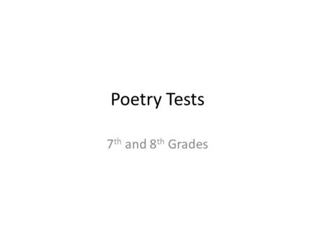 Poetry Tests 7th and 8th Grades.