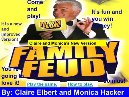 By: Claire Elbert and Monica Hacker It’s fun and you win money! Come and play! Join us! You’re going to love it! It is a new and improved version! Play.