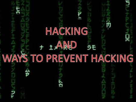 WHAT IS HACKING ? Hacking is unauthorized use of computer and network resources. The term hacker originally meant a very gifted programmer. In recent.