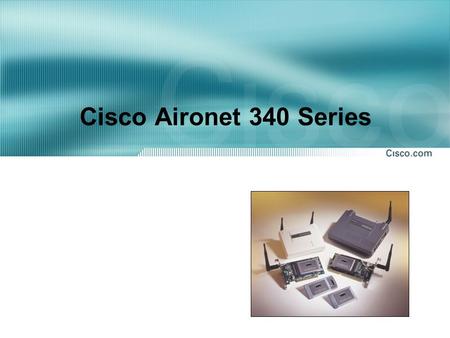 Cisco Aironet 340 Series LAN Wireless Solutions March 20, 2000.