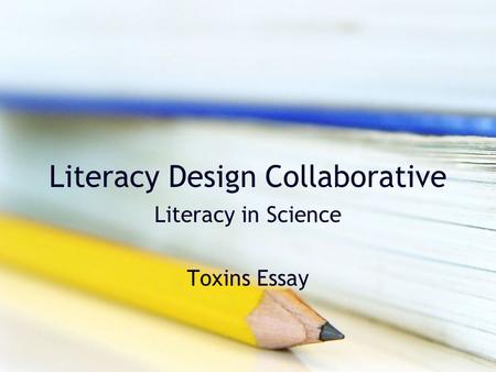 Literacy Design Collaborative Literacy in Science Toxins Essay.