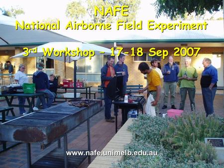 Walker, Merlin, Panciera, Kalma, Kim and Hacker NAFE National Airborne Field Experiment 3 rd Workshop – 17-18 Sep 2007 www.nafe.unimelb.edu.au.