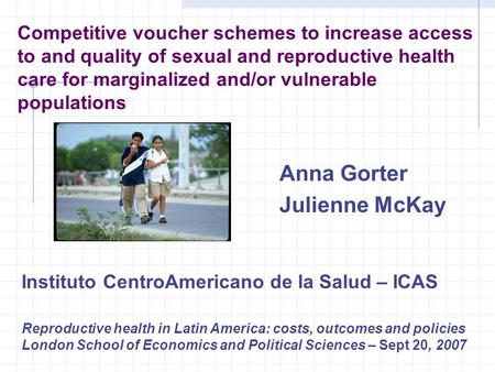 Competitive voucher schemes to increase access to and quality of sexual and reproductive health care for marginalized and/or vulnerable populations Anna.