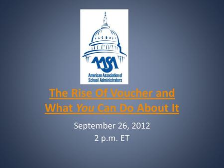 The Rise Of Voucher and What You Can Do About It September 26, 2012 2 p.m. ET.