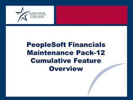 PeopleSoft Financials Maintenance Pack-12 Cumulative Feature Overview.
