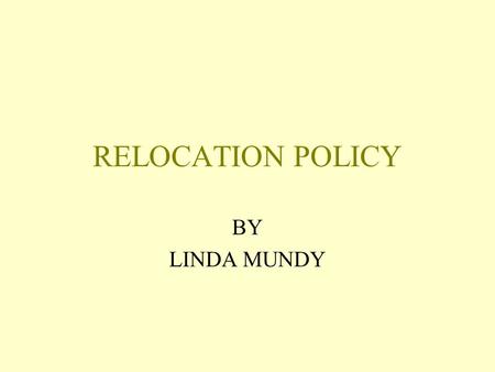 RELOCATION POLICY BY LINDA MUNDY. MOVING ALLOWANCE/EXPENSE REIMBURSEMENT UNIVERSITY POLICY IV.5.6