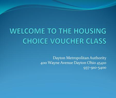 Dayton Metropolitan Authority 400 Wayne Avenue Dayton Ohio 45410 937-910-5400.