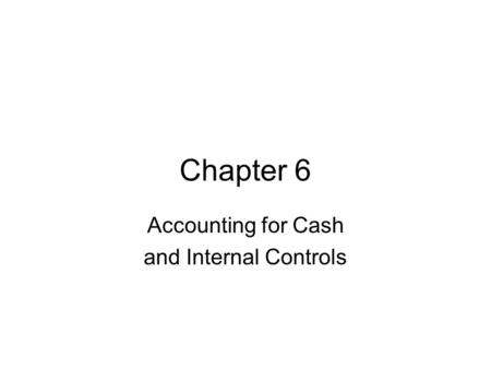 Accounting for Cash and Internal Controls