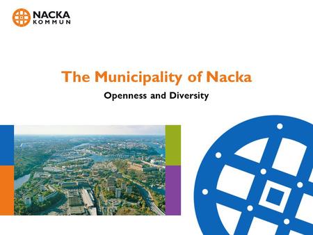 The Municipality of Nacka Openness and Diversity.
