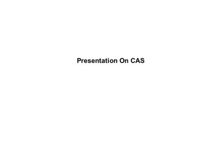 Presentation On CAS. 2 Process flow Send for clarification USER AUTHORISER APPROVER CASHIER Send for clarification.