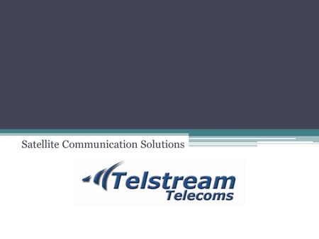 Satellite Communication Solutions. Finally an affordable satellite based HOTSPOT solution.