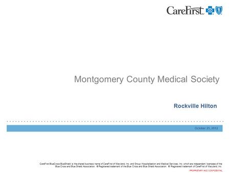 CareFirst BlueCross BlueShield is the shared business name of CareFirst of Maryland, Inc. and Group Hospitalization and Medical Services, Inc. which are.