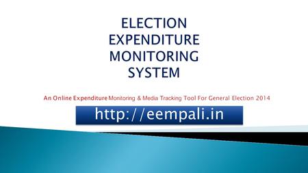  Systematic collection, analysis and fast action on media reports is must during campaign period  Checking veracity of shadow register,