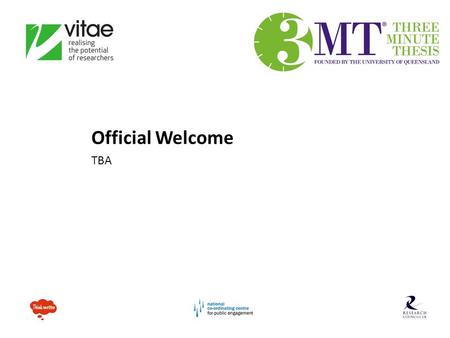 Official Welcome TBA. Competition History The Three Minute Thesis (3MT®) is a skills development activity which challenges Research Higher Degree students.