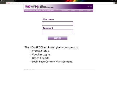 The NOWIRZ Client Portal gives you access to System Status Voucher Logins Usage Reports Login Page Content Management.