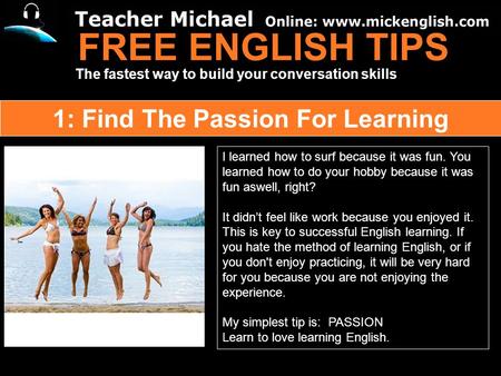 FREE ENGLISH TIPS 1: Find The Passion For Learning