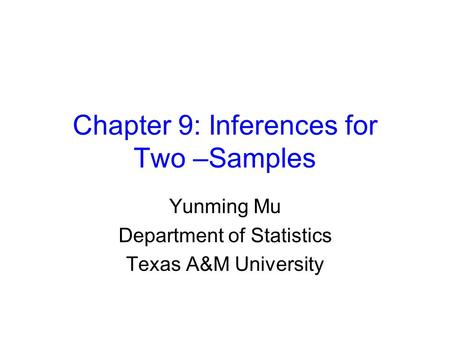 Chapter 9: Inferences for Two –Samples