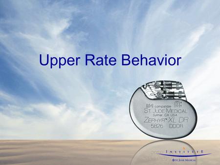 Upper Rate Behavior.
