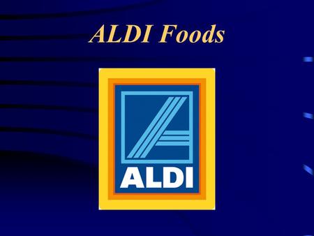 ALDI Foods. The Discount Retail Industry Limited assortment of items Fastest selling items sold Typically private label items or discounted name brand.