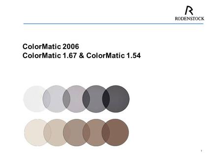 1 ColorMatic 2006 ColorMatic 1.67 & ColorMatic 1.54.