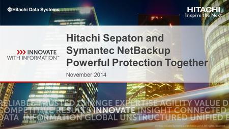 Hitachi Sepaton and Symantec NetBackup Powerful Protection Together