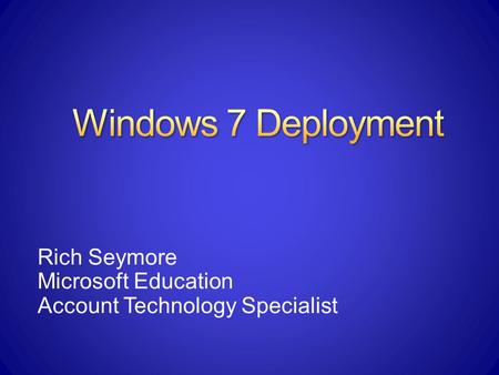 Rich Seymore Microsoft Education Account Technology Specialist.