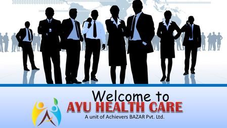 Welcome to AYU HEALTH CARE A unit of Achievers BAZAR Pvt. Ltd.