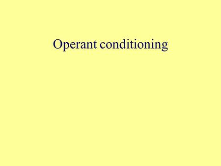 Operant conditioning. In classical conditioning, the presence of one stimulus (e.g. meat powder) is conditional on the presence of another stimulus (e.g.,