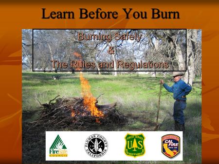 Learn Before You Burn. Permits ‘Permissive Burn Day’ status MUST be determined before ANY burning is attempted—call local number Quincy 283-3602 - Greenville.