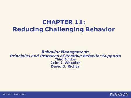 CHAPTER 11: Reducing Challenging Behavior