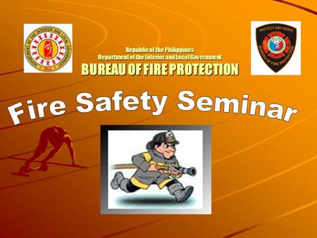 Republic of the Philippines Department of the Interior and Local Government BUREAU OF FIRE PROTECTION.