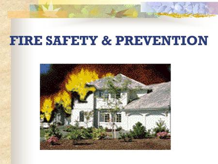 FIRE SAFETY & PREVENTION