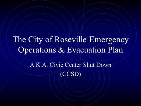 The City of Roseville Emergency Operations & Evacuation Plan