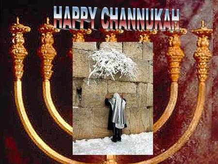 Channukah? Channukah (literally, dedication) is an eight- day festival that celebrates the restoration of the Temple service following the victory of.