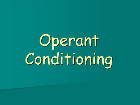 Operant Conditioning. I. Operant Conditioning A type of learning that occurs when we receive rewards or punishments for our behavior A type of learning.