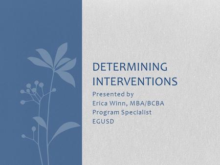 Determining Interventions