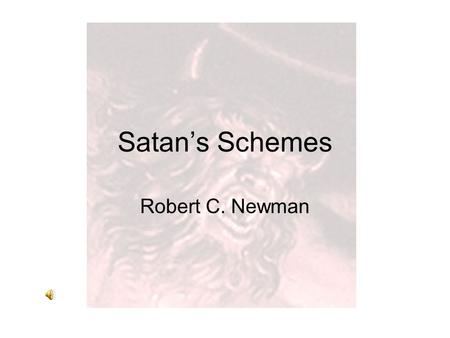 Satan’s Schemes Robert C. Newman.