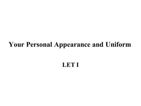 Your Personal Appearance and Uniform
