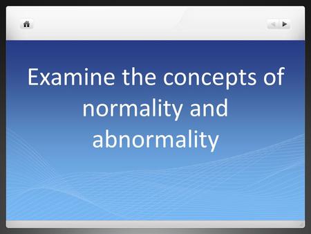 Examine the concepts of normality and abnormality