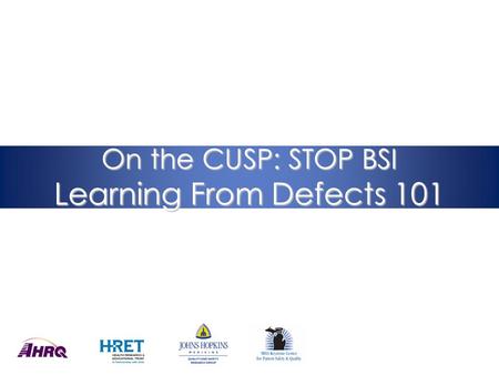 On the CUSP: STOP BSI Learning From Defects 101