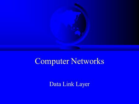 Computer Networks Data Link Layer. Topics F Introduction F Errors F Protocols F Modeling F Examples.