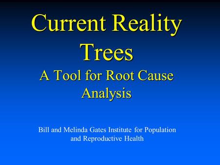 Current Reality Trees A Tool for Root Cause Analysis