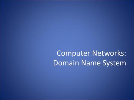 Computer Networks: Domain Name System. The domain name system (DNS) is an application-layer protocol for mapping domain names to IP addresses Vacation.